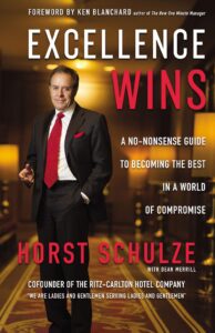 Best Leadership Books - Horst Schulze's “Excellence Wins”