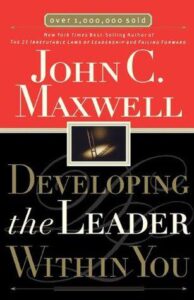 Best Leadership Books - John C. Maxwell's "Developing the Leader Within You”