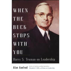 Best Leadership Books - When the Buck Stops With You by Alan Axelrod, Ph.D.